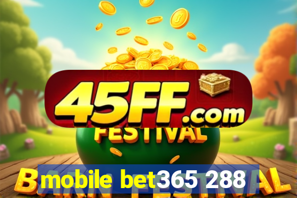 mobile bet365 288